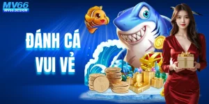 Đánh Cá Vui Vẻ MV66 - Chinh Phục Đại Dương, Săn Xu Hấp Dẫn