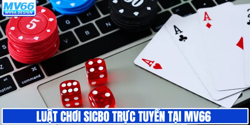 Luật chơi Sicbo trực tuyến tại MV66 